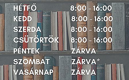 Könyvtári nyitvatartás: Hétfő 8:00-16:00; Kedd 8:00-16:00; Szerda 8:00-1600; Csütörtök 8:00-16:00; Péntek-Szombat-Vasárnap Zárva